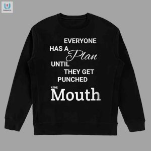 Mike Tyson Everyone Has A Plan Until You Get Punched In The Mouth Shirt fashionwaveus 1 3