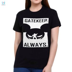 Gatekeep Always Tshirt fashionwaveus 1 1