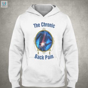 The Chronic Back Pain Shirt fashionwaveus 1 2