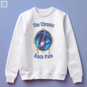 The Chronic Back Pain Shirt fashionwaveus 1 3