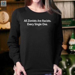 All Zionist Are Racists Every Single One Shirt fashionwaveus 1 3