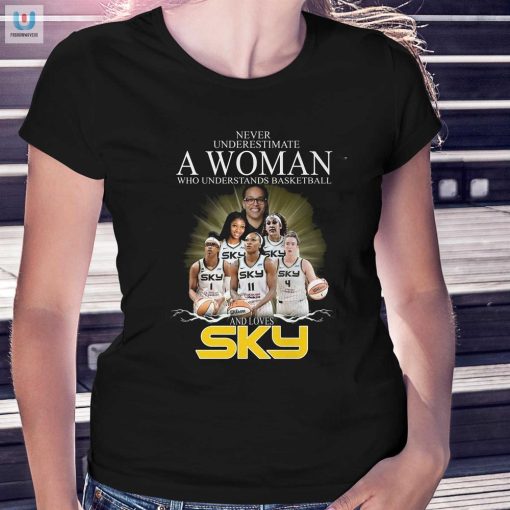 Never Underestimate A Woman Who Understands Basketball And Loves Chicago Sky Tshirt fashionwaveus 1 1