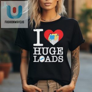 Official I Love Huge Loads T Shirt fashionwaveus 1 1