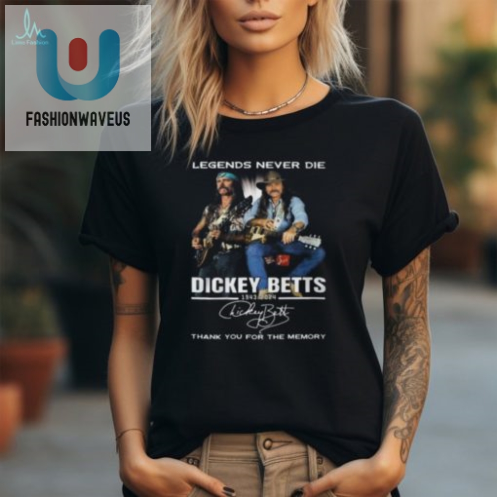 Legends Never Die Dickey Betts T Shirt Dickey Betts Thank You For The Memory Shirt 