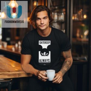 Wbsapparel Gatekeep Always T Shirt fashionwaveus 1 2