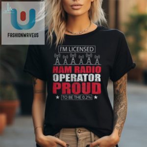 Im A Licensed Ham Radio Operator Ham Radio Professional Shirt fashionwaveus 1 1