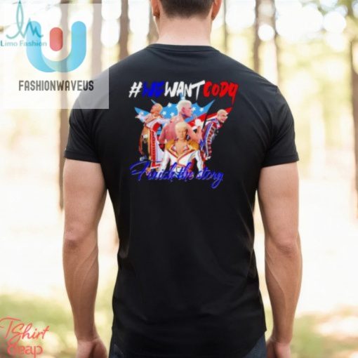 Wrestling Cody Rhodes We Want Cody Finish The Story Graphic T Shirt fashionwaveus 1