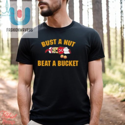 Official Bust A Nut Beat A Bucket Shirt fashionwaveus 1 1