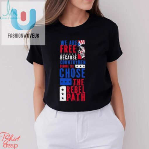 Skull We Are Free Because Country Men Before Us Chose The Rebel Path Usa Flag Shirt fashionwaveus 1 2