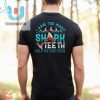 I Have Too Many Shark Teeth Said No One Ever Shirt fashionwaveus 1