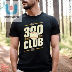 Official The 300 Club Home Run Baseball 22 T Shirt fashionwaveus 1 1