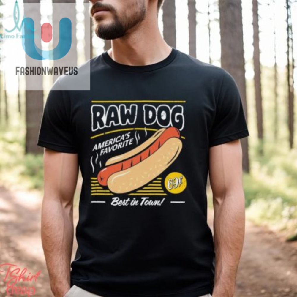 Hotdog Raw Dog Americas Favorite Best In Town Shirt 
