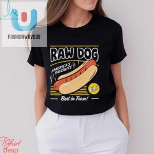 Hotdog Raw Dog Americas Favorite Best In Town Shirt fashionwaveus 1 2