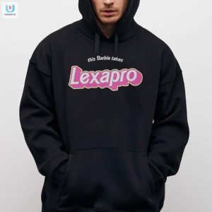 This Barbie Takes Lexapro Shirt fashionwaveus 1 2