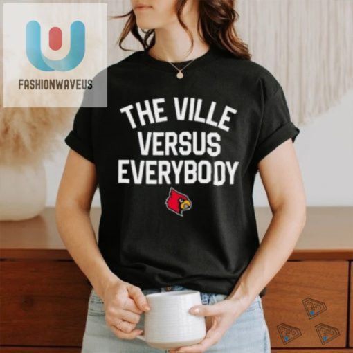 Louisville Cardinals The Ville Versus Everybody Shirt fashionwaveus 1 1