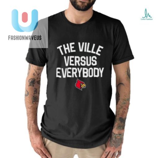 Louisville Cardinals The Ville Versus Everybody Shirt fashionwaveus 1 2