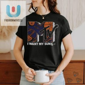 Sun X Mtv I Want My Suns Phoenix Basketball T Shirt fashionwaveus 1 1