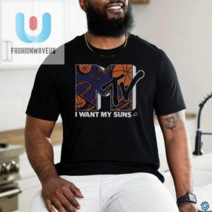 Sun X Mtv I Want My Suns Phoenix Basketball T Shirt fashionwaveus 1 3