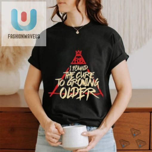 Fall Out Boy I Found The Cure To Growing Older Shirt fashionwaveus 1 1