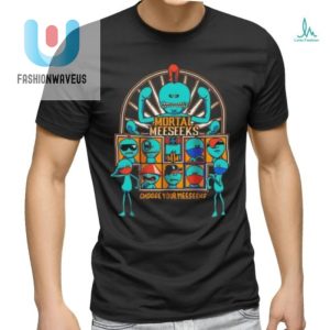 Mr. Meeseeks Rick And Morty Mortal Meeseeks Choose Your Meeseeks Shirt fashionwaveus 1 1