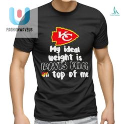 Kansas City Chiefs Ideal Weight Is Travis Kelce On Top Of Me Shirt fashionwaveus 1 1
