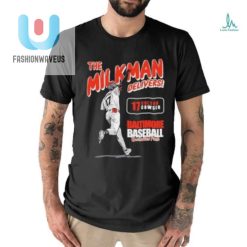 The Milkman Delivers Colton Cowser Baltimore Baseball Guaranteed Fresh Shirt fashionwaveus 1 2