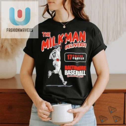 The Milkman Delivers Colton Cowser Baltimore Baseball Guaranteed Fresh Shirt fashionwaveus 1 3