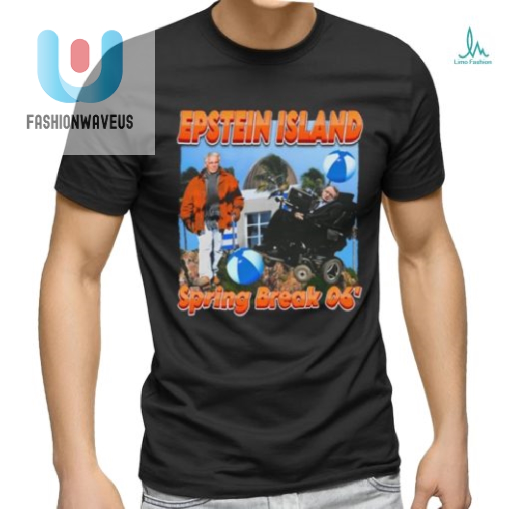 Funnyahhtees Epsteins Island Spring Break 06_ Shirt 