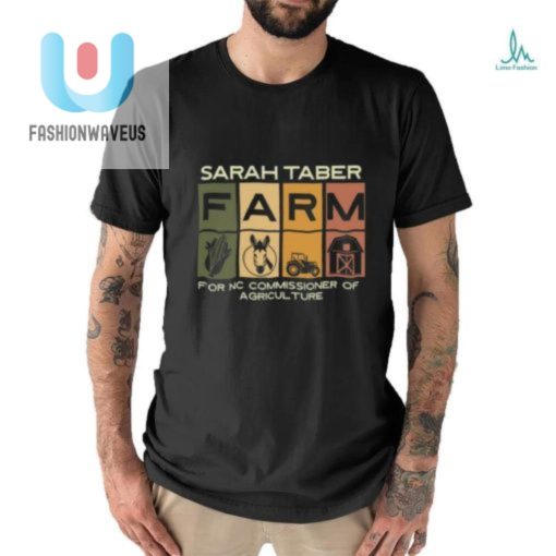 Dr Sarah Taber Sarah Taber Farm For Nc Commissioner Of Agriculture Shirt fashionwaveus 1 2