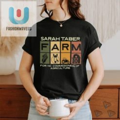Dr Sarah Taber Sarah Taber Farm For Nc Commissioner Of Agriculture Shirt fashionwaveus 1 3