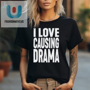 Official Jake Clark Wearing I Love Causing Drama T Shirt fashionwaveus 1 1