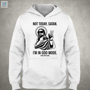 Not Today Satan Im In God Mode Hang Over Gang Tshirt fashionwaveus 1 2