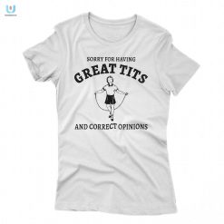 Sydney Sweeney Sorry For Having Great Tits And Correct Opinions Shirt fashionwaveus 1 5