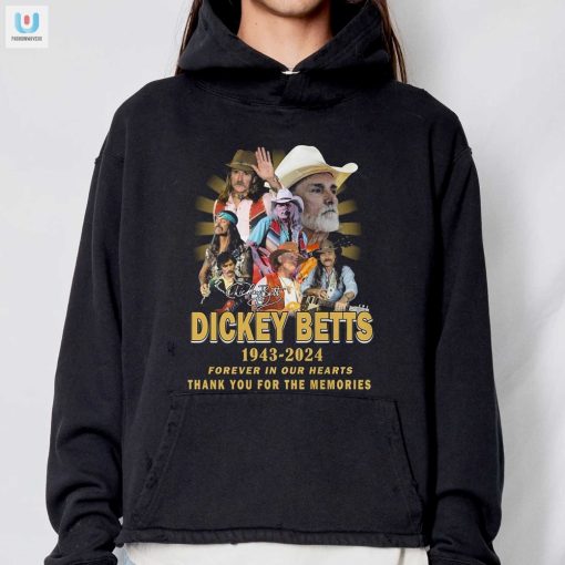 Dickey Betts 19432024 Forever In Our Hearts Thank You For The Memories Tshirt fashionwaveus 1 2