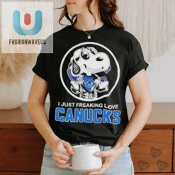 Cool Snoopy I Just Freaking Love Vancouver Canucks Shirt fashionwaveus 1 3