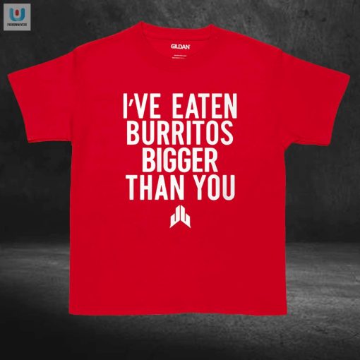 Jj Watt Ive Eaten Burritos Bigger Than You Shirt fashionwaveus 1 3