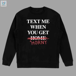 Text Me When You Leave Home So I Can Rob You Shirt fashionwaveus 1 3