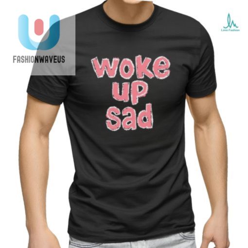 Official Genre Sadboy Woke Up Sad T Shirt fashionwaveus 1