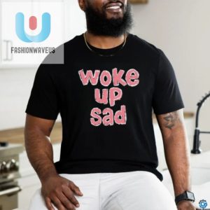 Official Genre Sadboy Woke Up Sad T Shirt fashionwaveus 1 1