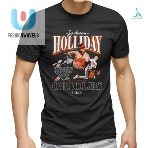 Official Baltimore Orioles Jackson Holliday Welcome To The Show T Shirt fashionwaveus 1