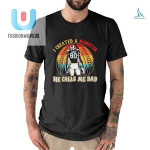 I Created A Monster Calls Me Dad T Shirt fashionwaveus 1 2