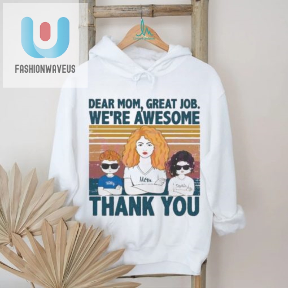 Personalized Dear Mom Great Job Were Awesome Vintage Shirt 