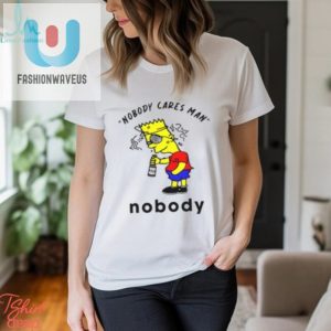 Nobody Cares Man Nobody T Shirt fashionwaveus 1 1