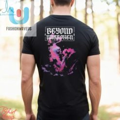 Beyond Unbroken My Life Shirt fashionwaveus 1 2