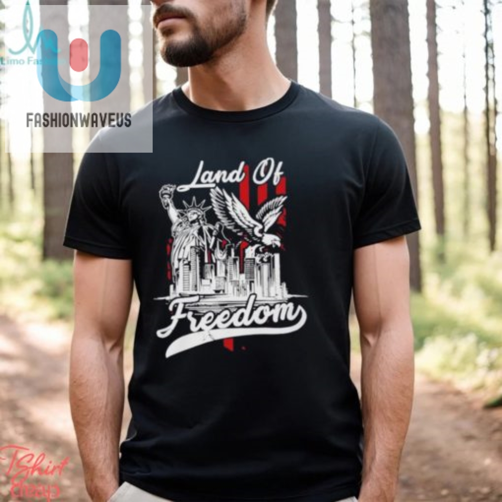 Land Of Freedom American 4Th Of July Shirt 