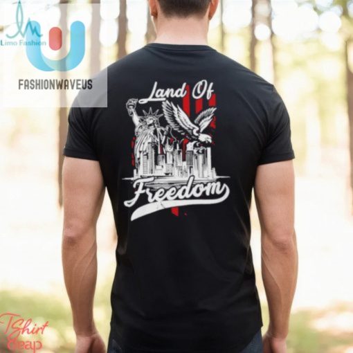 Land Of Freedom American 4Th Of July Shirt fashionwaveus 1 2