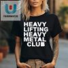 Action Bronson Heavy Lifting Heavy Metal Club Shirt fashionwaveus 1