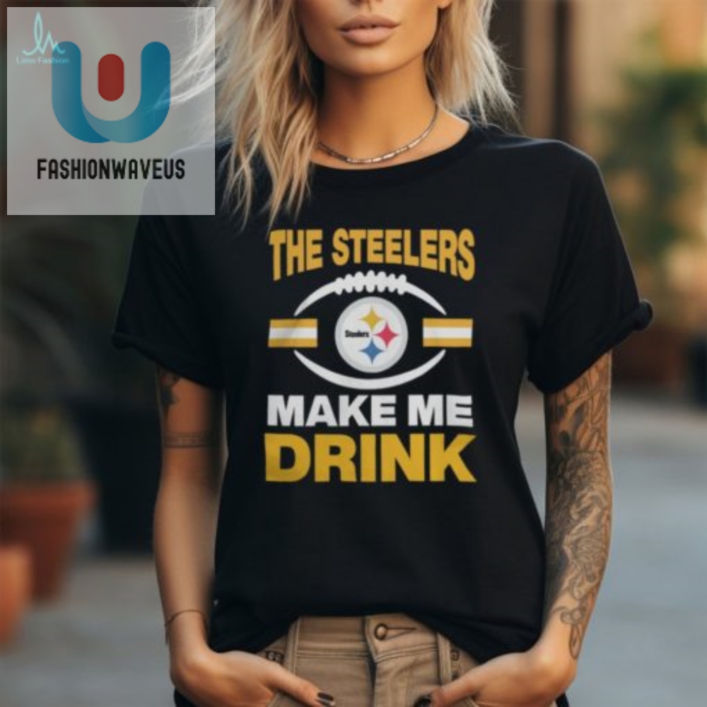 Pittsburgh Steelers The Steelers Make Me Drink Shirt Unisex Standard T Shirt fashionwaveus 1
