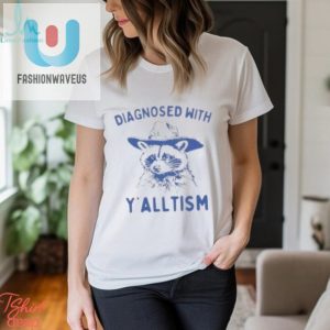 Diagnosed With Yalltism Raccoon Shirt fashionwaveus 1 1