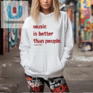 Music Is Better Than People Kanyes Diary T Shirt fashionwaveus 1 2